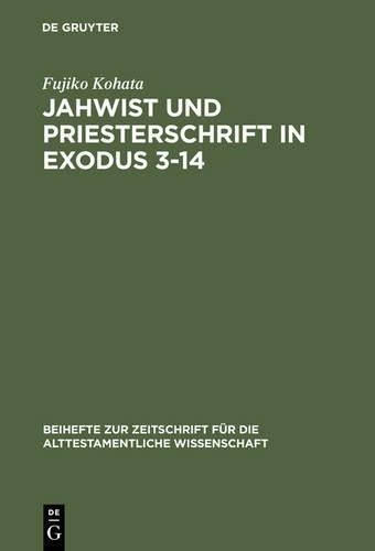 Fujiko Kohata Jahwist und Priesterschrift in Exodus 3–14 (Hardback)