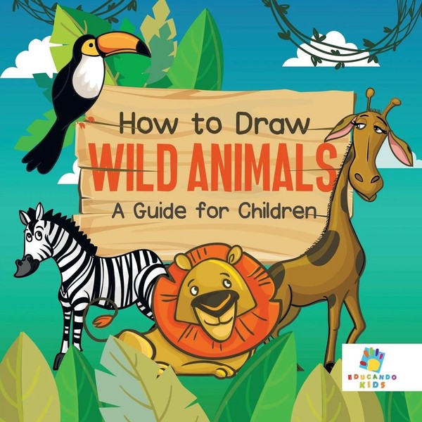 How To Draw Wild Animals A Guide For Children Educando Kids Taschenbuch Englisch-image