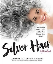 Silver Hair: Say Goodbye to the Dye and Let Yo- Massey, 9780761189299, paperback