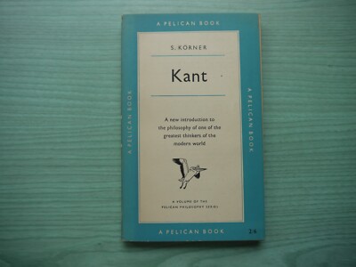 KANT by S. KORNER P/BACK 1955 1ST PENGUIN EDITION