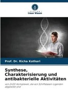 Richa Kothari | Synthese, Charakterisierung Und Antibakterielle AktivitäTen