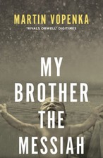 My Brother the Messiah by Martin Vopenka [Paperback]