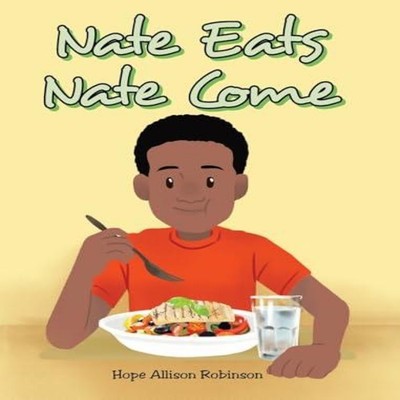 Nate Eats Nate Come RobinsonHope Allison Hardcover Publishing Ser