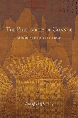 Chung-ying Cheng The Philosophy of Change (Taschenbuch)