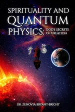 Spirituality and Quantum Physics: God's Secrets of Creation