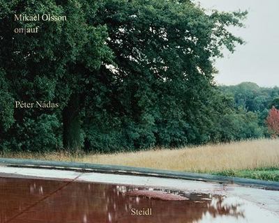 Mikael Olsson : On, Auf, Hardcover by Olsson, Mikael (PHT); Nádas, Peter (CON...