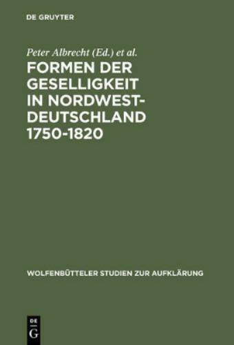 Formen der Geselligkeit in Nordwestdeutschland 1750-1820 (Copertina rigida)