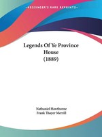 Nathaniel Hawthorne | Legends Of Ye Province House (1889) | Taschenbuch (2009)