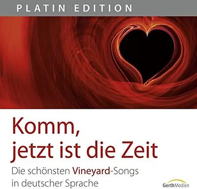 Vineyard - Komm, jetzt ist die Zeit - Die schönsten Vineyard-Songs in deutscher