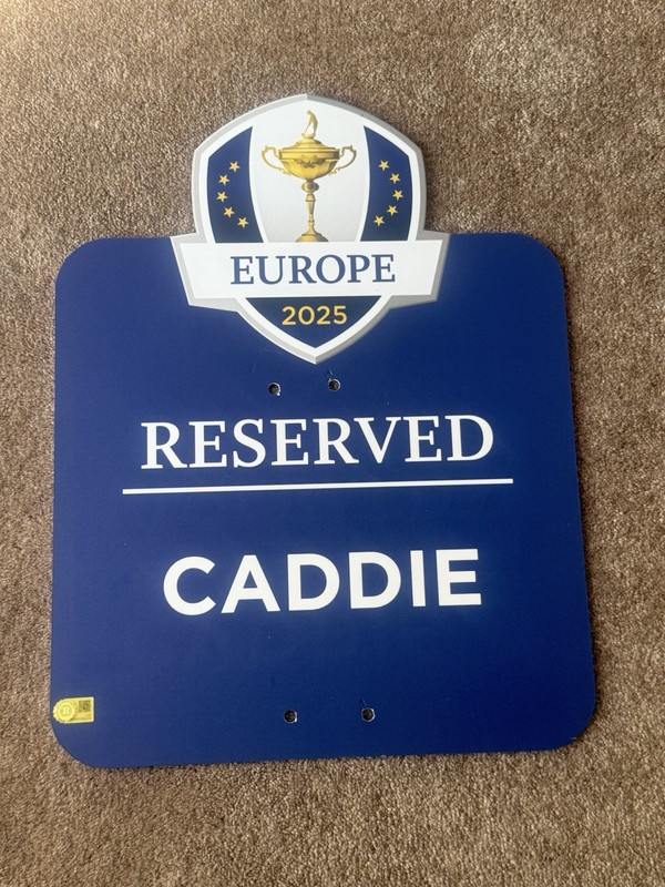 2025 Ryder Cup European Team Caddie Reserved Parking Sign TRuEST Auth