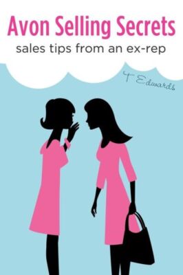 Avon Selling Secrets Sales Tips From An Ex-Rep