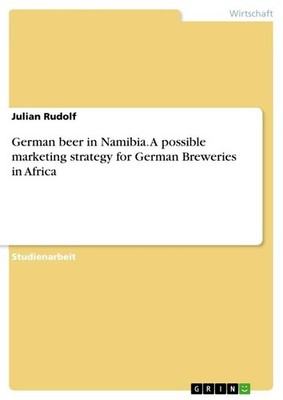 German beer in Namibia. A possible marketing strategy for German Breweries in Af