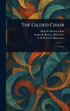 The Gilded Chair by Melville Davisson Post Hardcover Book