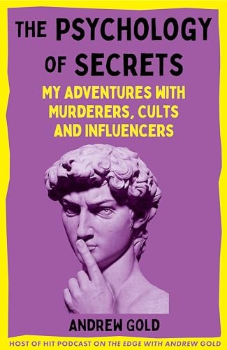 The Psychology of Secrets: My Adventures with Murderers, Cults a