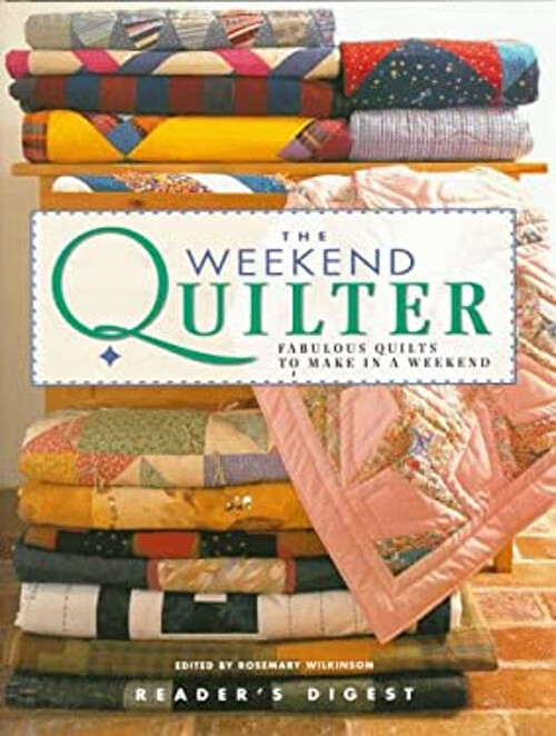 Weekend Quilter Hardcover Book by Rosemary Wilkinson  