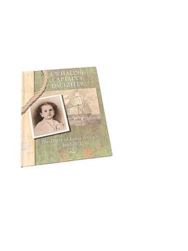 A Whaling Captain's Daughter The Diary of Laura Jernegan 1868-1871 Megan O’Hara - Picture 4 of 10