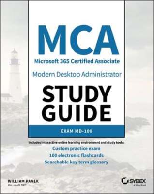 MCA Modern Desktop Administrator Study Guide: Exam MD-100 by William Panek: Used