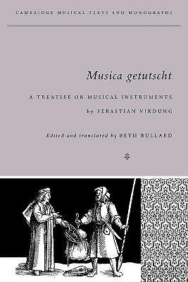 Musica Getutscht A Treatise on Musical Instruments (1511) by Sebastian Virdung