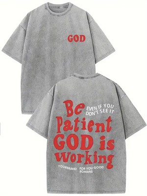 Be Patient God Is At Work Retro Washed Drop Shoulder Unisex Cotton T-shirt