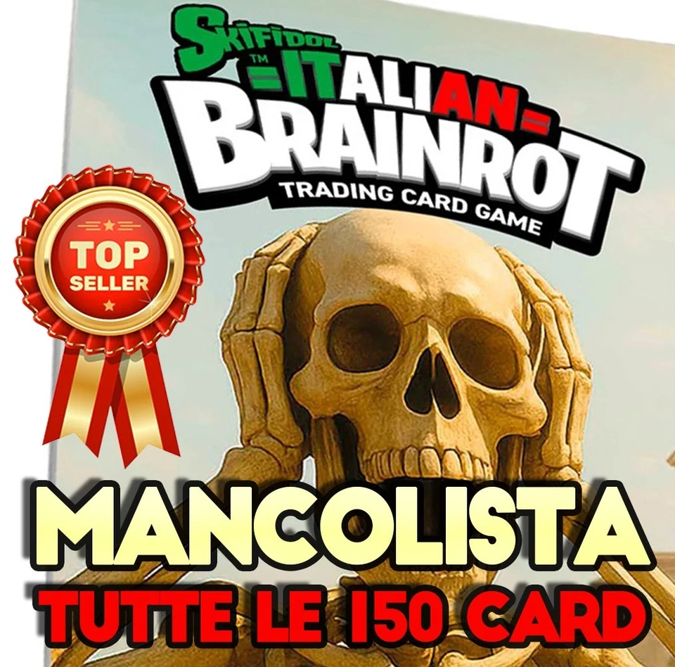 MANCOLISTA SKIFIDOL ITALIAN BRAINROT BETA ALLUCINAZIONE COSMICA TUTTE E 150 CARD