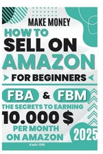 Make Money Selling on Amazon FBA FBM for Beginners – 2026 Step-by-Step Guide