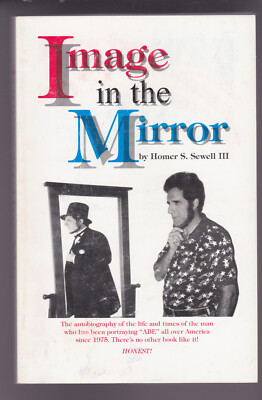 Image in the Mirror by Homer S Sewell Paperback 1998 SIGNED COPY VG