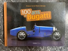 Amaury Lot Pierre Clément: 100 ans de Bugatti/ ArteLibris Editions