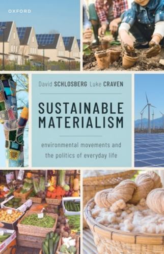 Sustainable Materialism : Environmental Movements and the Politics of ...