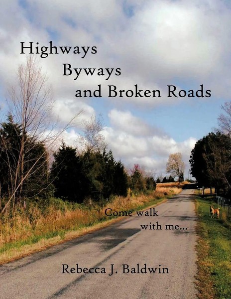 Highways Byways And Broken Roads Come Walk With Me... Rebecca J. Baldwin Buch-image