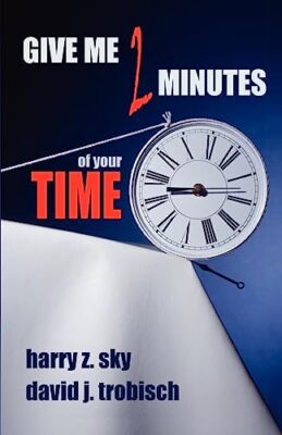 Give Me Two Minutes of Your Time Harry, Z Sky New Book 9781931475266