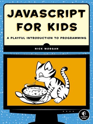 JavaScript for Kids: A Playful Introduction to Programming - paperback Morga...