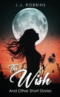 J. J. Robbins | The Wish And Other Short Stories | Taschenbuch | Englisch (2024)