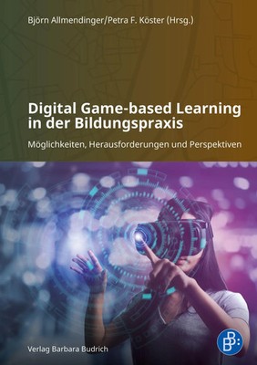 Digital Game-based Learning in der Bildungspraxis | Björn Allmendinger (u. a.)