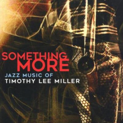 TIMOTHY LEE MILLER: SOMETHING MORE - CD