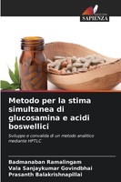 Metodo Per La Stima Simultanea Di Glucosamina E Acidi Boswellici Badmanaban Rama