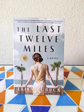 The Last Twelve Miles by Erika Robuck - NEW Uncorrected Proof Paperback ARC