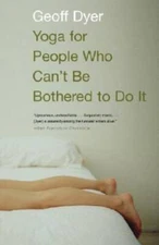 Yoga for People Who Can't Be Bothered to Do It - Paperback - VERY GOOD