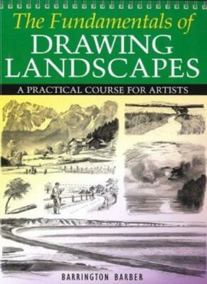 The Fundamentals of Drawing Landscapes by Barrington Barber,
