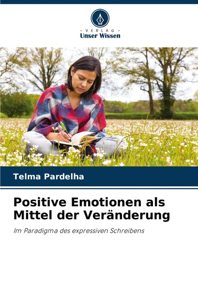 Positive Emotionen Als Mittel Der VeräNderung Telma Pardelha Taschenbuch 96 S.-image