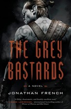 The Grey Bastards: A Novel (The Lot Lands) - paperback French, Jonathan