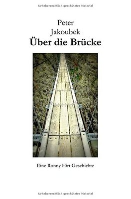 Peter Jakoubek Eine Ronny Hirt Geschichte / Über die Brü (Paperback) (UK IMPORT)