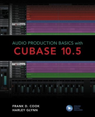 Audio Production Basics with Cubase 10.5 by Frank D. Cook PAPERBACK