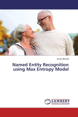 Named Entity Recognition using Max Entropy Model Imran Ahmed Taschenbuch 72 S.