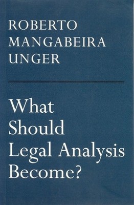 What Should Legal Analysis Become? by Roberto Mangabeira Unger (English) Paperba