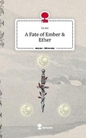 A Fate Of Ember & Ether. Life Is A Story - Story.One Ya Kei