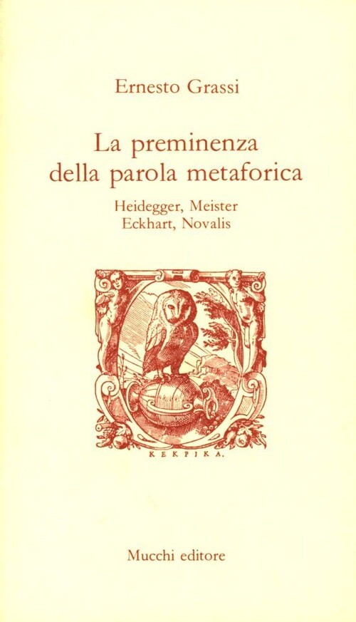 PREMINENZA DELLA PAROLA METAFORICA. HEIDEGGER, MEISTER ECKCHART, NOVAL GRASSI ER