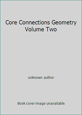 Core Connections Geometry Volume Two by unknown author