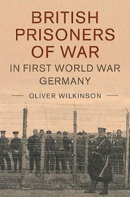 British Prisoners of War in First World War Germany Wilkinson Hardback