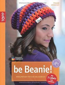 be Beanie! Wanted: Häkelmützen für jede Gelegenheit (kre... | Buch | Zustand gut