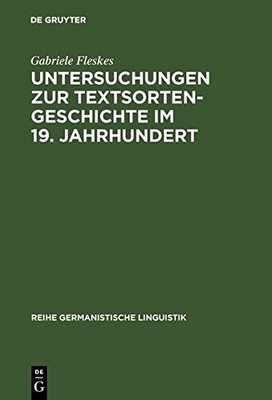 Untersuchungen Zur Textsortengeschichte Im 19. Jahrhundert: Am Beispiel Der E...